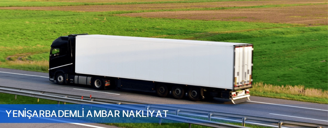 Yenişarbademli Ambar Nakliyat Yenişarbademli Ambar Nakliyat